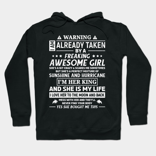 Warning I Am Taken By a Freaking Awesome Girl Funny Husband / Boyfriend Quotes Hoodie by angel